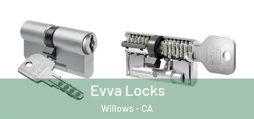  Evva Locks Willows - CA